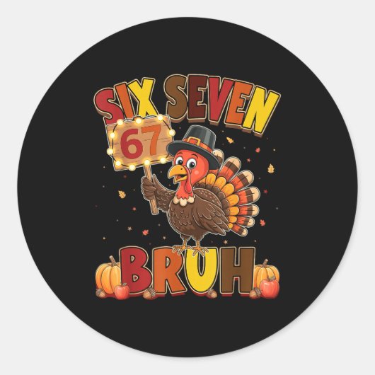 Six Seven 67 Thanksgiving Meme Funny Thankful Turk Runder Aufkleber (Vorderseite)