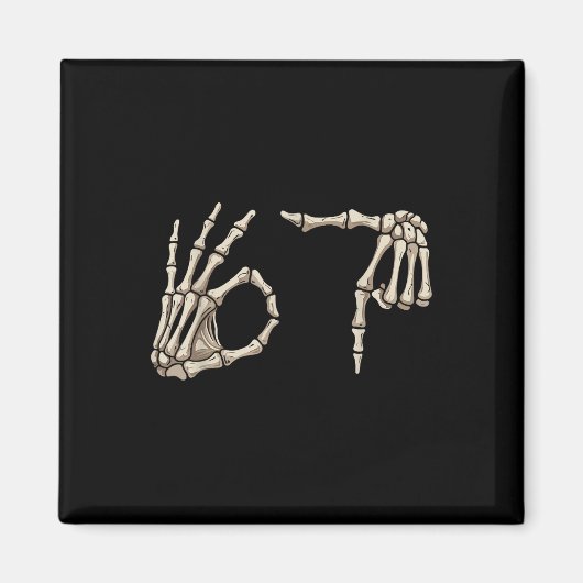 Six Seven 6 7 Meme 67 Skeleton Hand Halloween Cost Magnet (Vorne)
