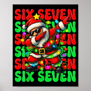 Six Seven 6 7 Meme Dabbing Weihnachtsmann Christma Poster