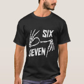 Six Seven 6 7 Meme Skeleton Hands Sign T-Shirt (Vorderseite)