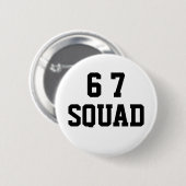 Six Seven 6 7 Squad Funny Meme Humor Button (Vorne & Hinten)