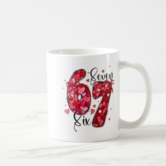 Six Seven 6 7 Valentine Meme Funny For Men Women K Kaffeetasse (Rechts)