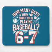 Six Seven Baseball Meme How Many Days 6-7  Mousepad (Vorne)