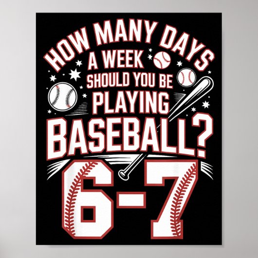 Six Seven Baseball Meme How Many Days 6-7 Poster (Vorne)