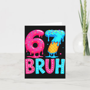 Six Seven Bruh 67 Eiscreme-Drip für Männer Frauen Karte