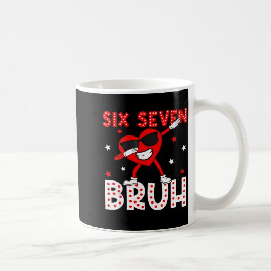 Six Seven Bruh 67 Meme 6 7 Valentines Day Heart Da Kaffeetasse (Rechts)