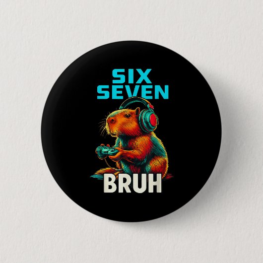 Six Seven Bruh 67 Meme Funny Capybara  Button (Vorderseite)