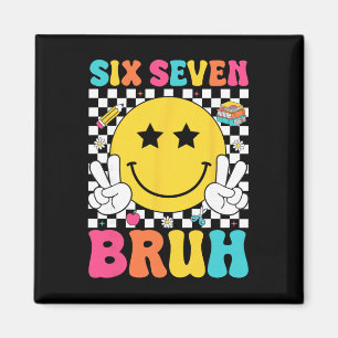 Six Seven Bruh 67 Meme Gen Alpha Slang 67 Tage  Magnet