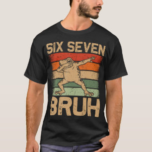 Six Seven Bruh 67 Meme Lustig Gen Alpha Slang Fros T-Shirt