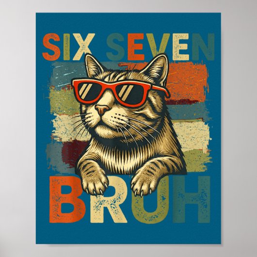 Six Seven Bruh 6 7 Meme Cat Lover 6-7 Funny Cat 67 Poster (Vorne)