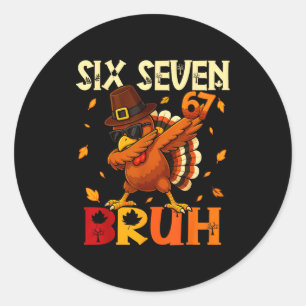 Six Seven Bruh 6 7 Meme Dabbing Truthahn Erntedank Runder Aufkleber