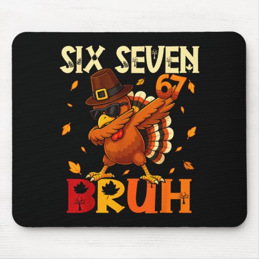 Six Seven Bruh 6 7 Meme Dabbing Turkey Thanksgivin Mousepad (Vorne)