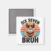 Six Seven Bruh 6 7 Meme Funny Capybara 6 7  Magnet (Vorderseite/Rückseite)