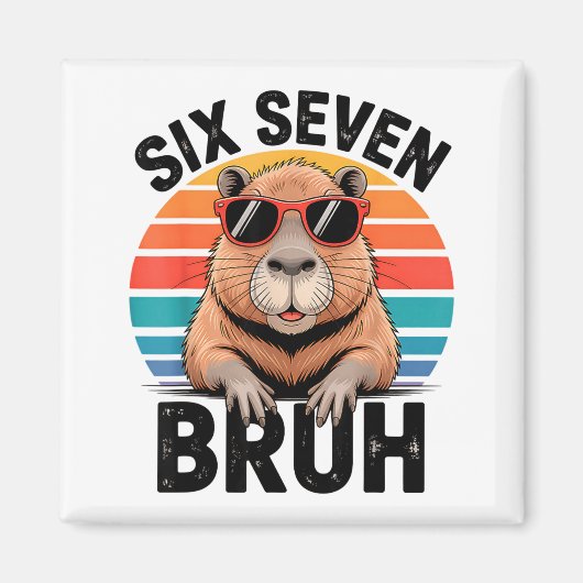 Six Seven Bruh 6 7 Meme Funny Capybara 6 7  Magnet (Vorne)