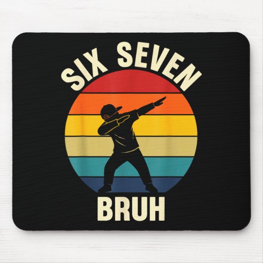 Six Seven Bruh 6 7 Meme Gen Alpha Slang Dabbing Vi Mousepad (Vorne)