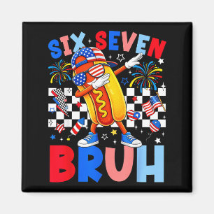 Six Seven Bruh 6 7 Meme Hotdog Dabbing 67 4. Juli Magnet