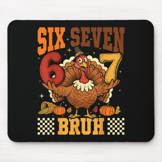 Six Seven Bruh 6 7 Meme Turkey Thanksgiving Boys G Mousepad (Vorne)