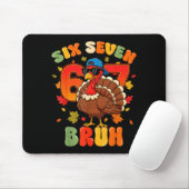 Six Seven Bruh 6 7 Turkey Thanksgiving Boy Girl Ki Mousepad (Mit Mouse)