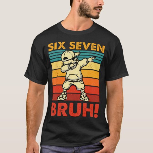 Six Seven Bruh Dabbing Boy Funny 67 Meme Gen Alpha T-Shirt (Vorderseite)