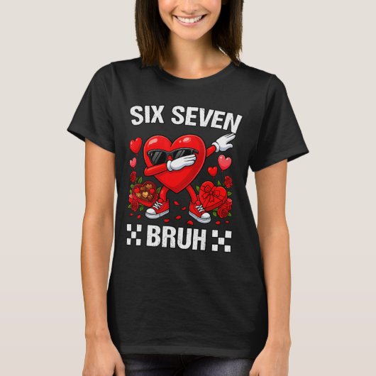 Six Seven Bruh Dabbing Heart Valentine Funny For G T-Shirt (Vorderseite)