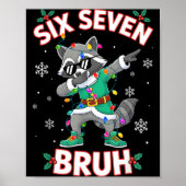 Six Seven Bruh Dabbing Raccoon Funny Christmas 6 7 Poster (Vorne)