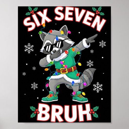 Six Seven Bruh Dabbing Raccoon Funny Christmas 6 7 Poster (Vorne)