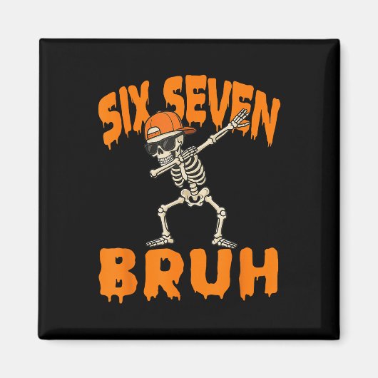 Six Seven Bruh Dabbing Skeleton Funny 67 Meme Hall Magnet (Vorne)