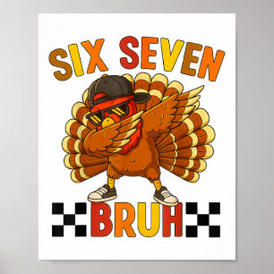 Six Seven Bruh Erntedankfest 67 Meme Truthahn Dabb Poster
