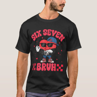 Six Seven Bruh Funny 67 Meme 6 7 Valentines Hearts T-Shirt