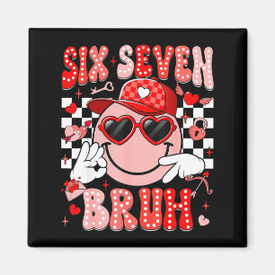 Six Seven Bruh Lächeln 6 7 Meme Valentinstag Mädch Magnet