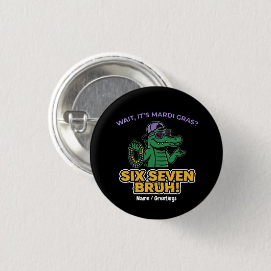 Six Seven Bruh Mardi Gras Cool Gator Festival Button (Vorne & Hinten)