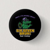 Six Seven Bruh Mardi Gras Cool Gator Festival Button (Vorderseite)