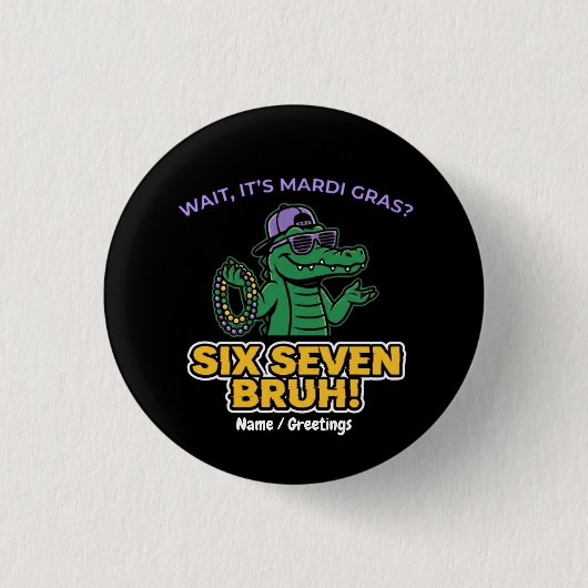 Six Seven Bruh Mardi Gras Cool Gator Festival Button (Vorderseite)