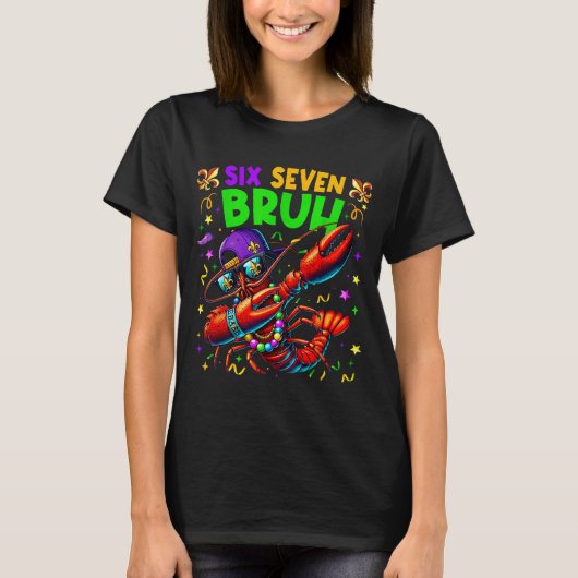 Six Seven Bruh Mardi Gras Dabbing Crawfish Men Wom T-Shirt (Vorderseite)