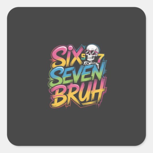 six seven bruh quadratischer aufkleber (Vorderseite)