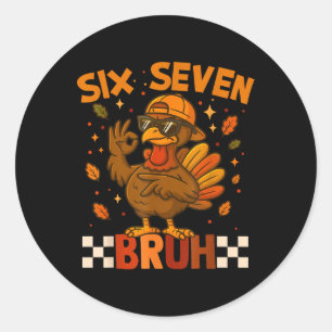 Six Seven Bruh Truthahn Erntedankfest 67 Meme Gen  Runder Aufkleber