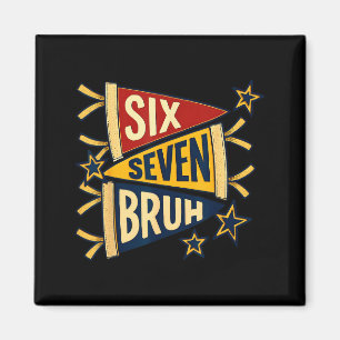 Six Seven Bruh Vintage-Wimpel-Grafik-T-Shirt Magnet