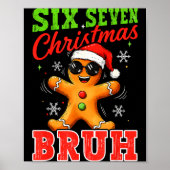 Six Seven Christmas Bruh Funny Gingerbread 6 7 Xma Poster (Vorne)