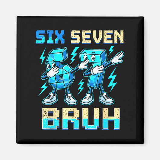 Six Seven Dabbing Cool Meme Bruh 67 Funny Dab Numb Magnet (Vorne)