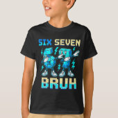 Six Seven Dabbing Cool Meme Bruh 67 Funny Dab Numb T-Shirt (Vorderseite)