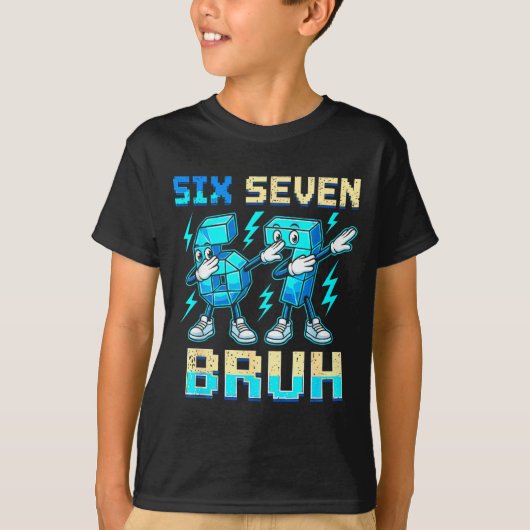 Six Seven Dabbing Cool Meme Bruh 67 Funny Dab Numb T-Shirt (Vorderseite)