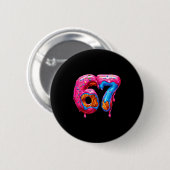 Six Seven Donut Ice Cream Drip Cool Meme Funny 67 Button (Vorne & Hinten)