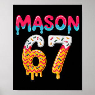 Six Seven Eis Drip 67 Mason Meme  Poster
