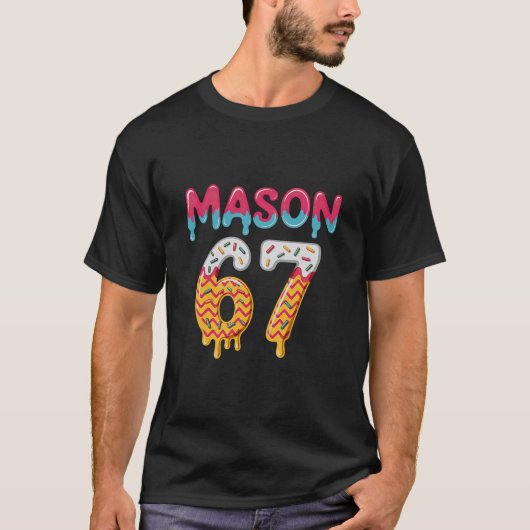Six Seven Eis Drip 67 Mason Meme T-Shirt (Vorderseite)