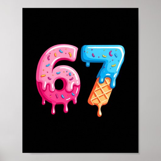 Six Seven Eis Drip Cool Meme 67 Lustige Zahl Poster (Vorne)
