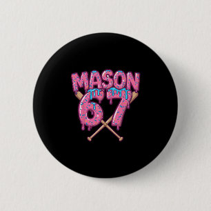 Six Seven Eis Drip Sport 67 Lustig Mason Meme 1 Button