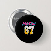 Six Seven Eis Drip Sport 67 Lustig Mason Meme Button (Vorne & Hinten)