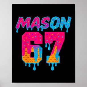 Six Seven Eis Drip Sport 67 Mason Meme Poster