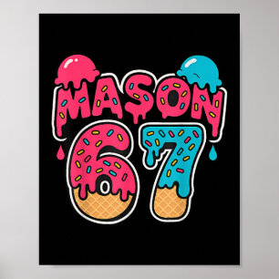 Six Seven Eis Drip Sport 67 Spaß Mason Meme Poster