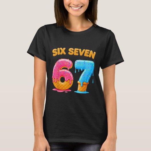 Six Seven Eiscreme-Drip Gen Alpha-Slang 6 7 Trend T-Shirt (Vorderseite)